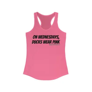 On Wednesdays, Ducks Wear Pink Women's Ideal Racerback Tank