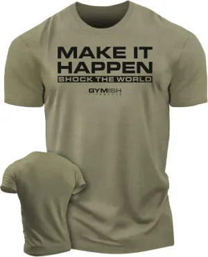 Shock The World Make It Happen Simple Weightlifting Workout Gym Tshirt