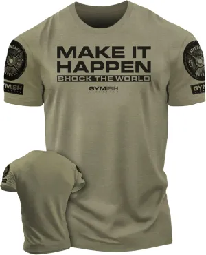 Shock The World Make It Happen Simple Weightlifting Workout Gym Tshirt