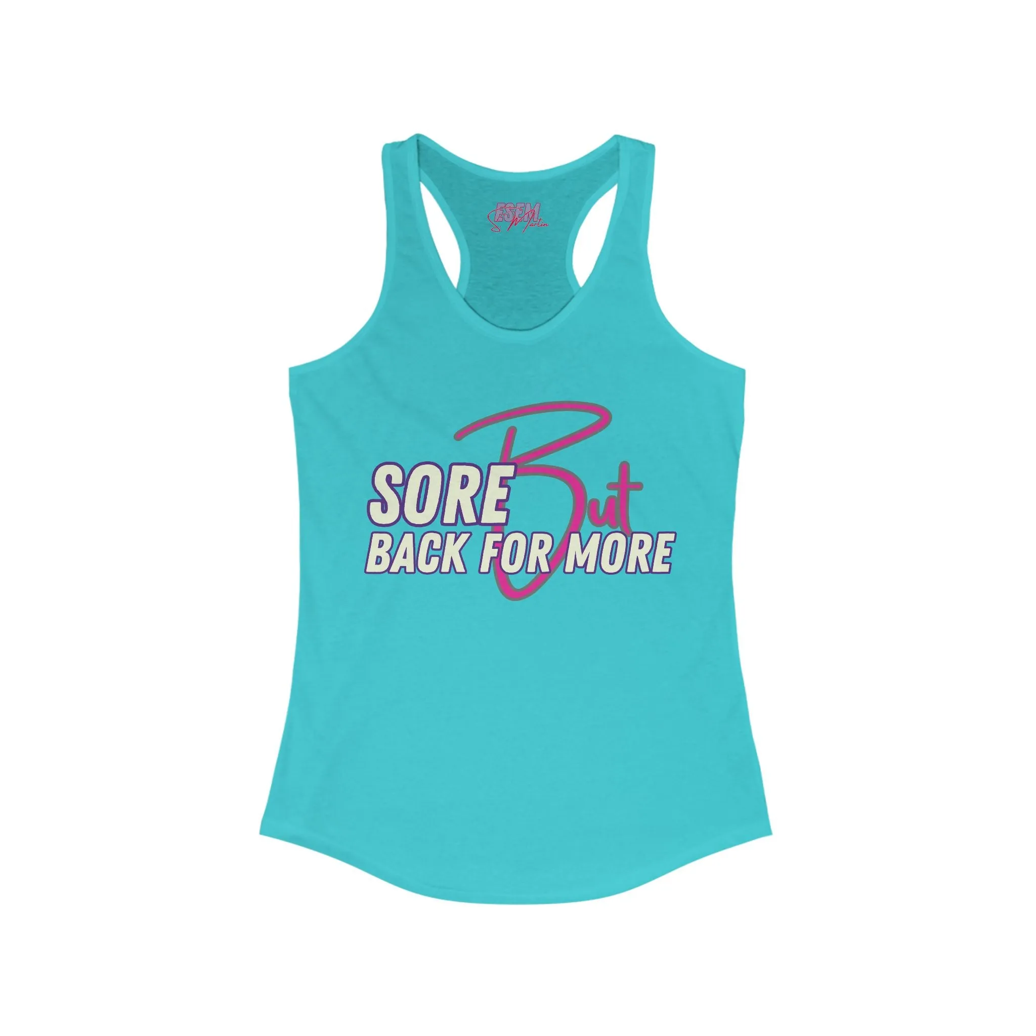 Sore But Back For More - Women's Ideal Racerback Tank