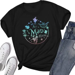 Women's Cute Graphic Tees We're All Mad Here Printed Shirts Summer Vacation Shirts Vintage Magic Short Sleeve Top